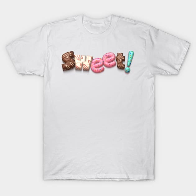 Sweet! T-Shirt by machare